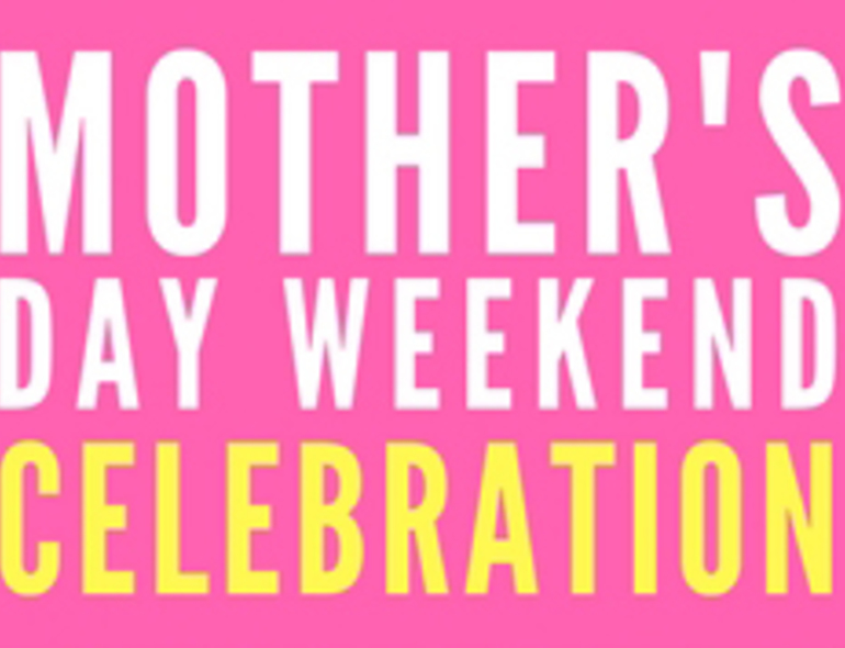 Celebrate Mom! 5/13 matinee