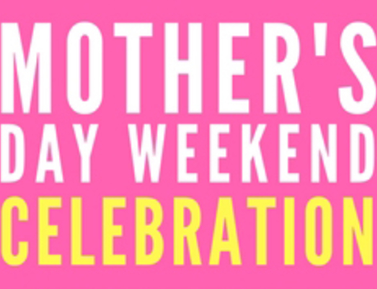 Celebrate Mom! 5/12 matinee